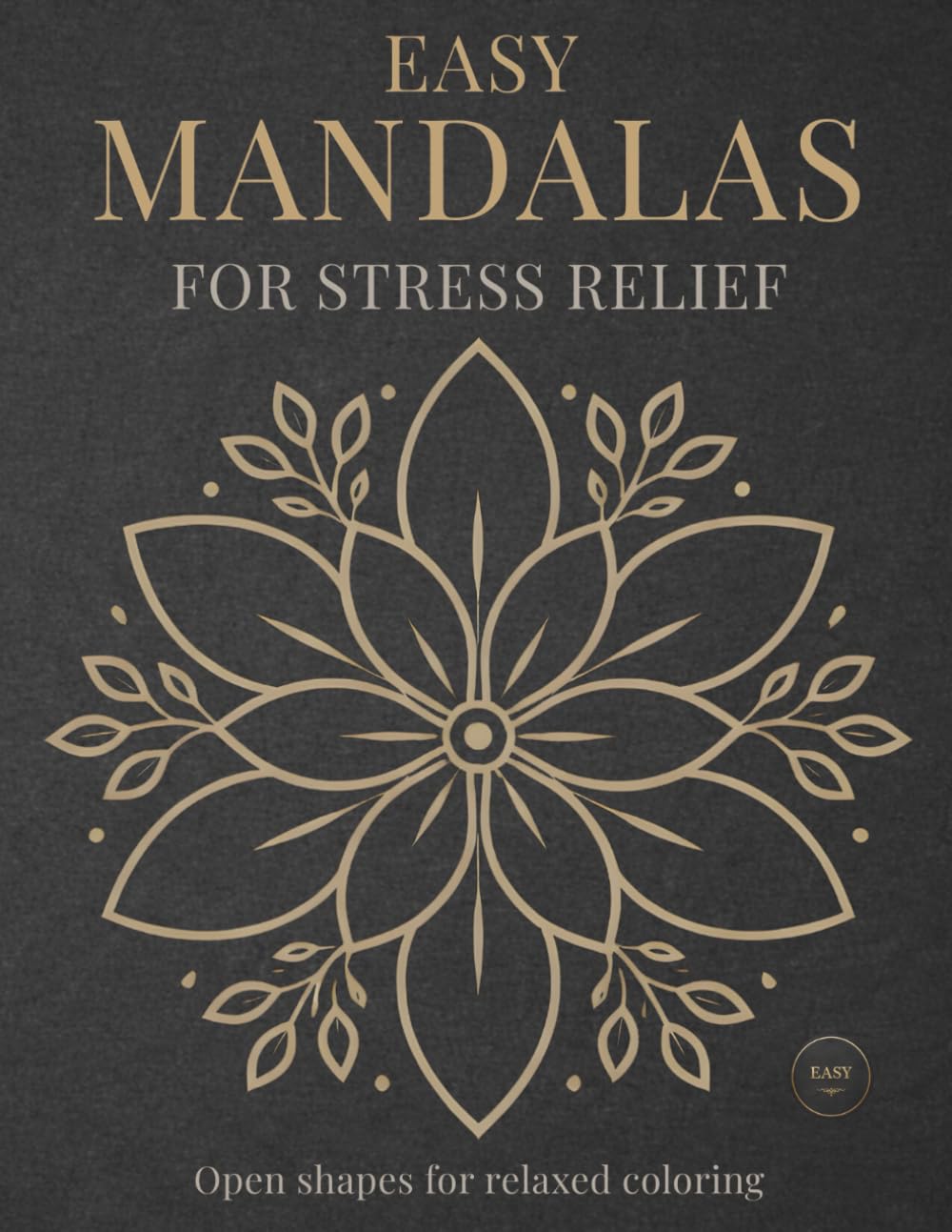 Easy Mandalas for Stress Relief: Simple & Relaxing Mandala Coloring Book for Calm, Mindfulness, and Stress Relief (StillHaven Studio Mandalas – Easy Coloring Series)