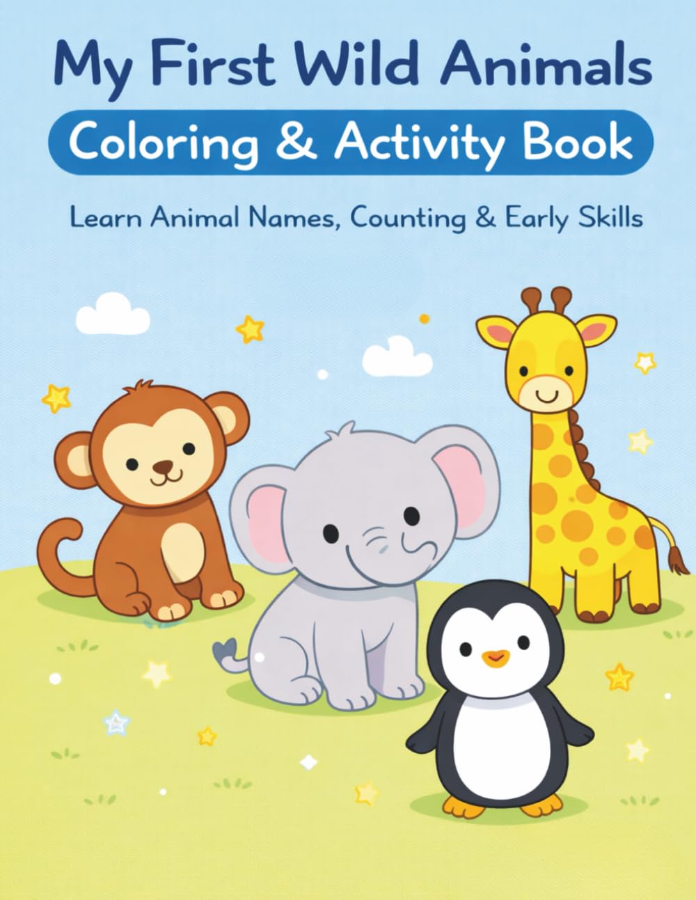My First Wild Animals Coloring & Activity Book: Learn Animal Names, Counting & Early Skills (My First Learning Coloring Books)