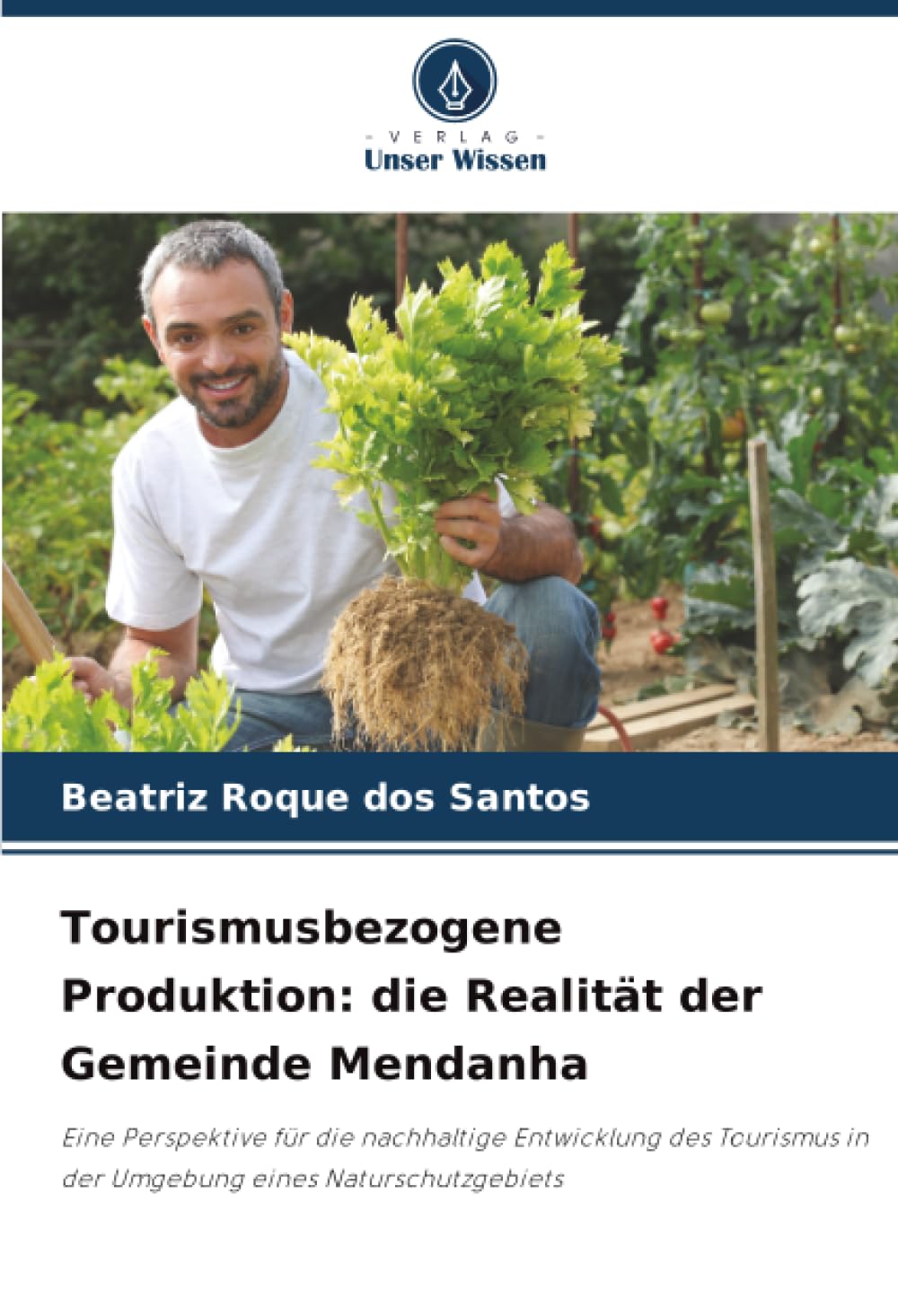 Tourismusbezogene Produktion: die Realität der Gemeinde Mendanha: Eine Perspektive für die nachhaltige Entwicklung des Tourismus in der Umgebung eines Naturschutzgebiets