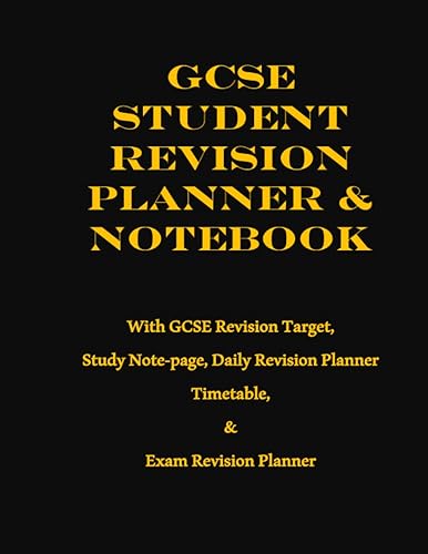 GCSE Student Revision Planner and Notebook: With Revision Target, Study Note-page, Daily Revision Planner Timetable, &amp; Exam Revision Planner