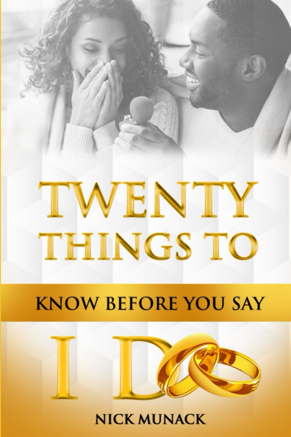 TWENTY THINGS TO KNOW BEFORE YOU SAY I DO
