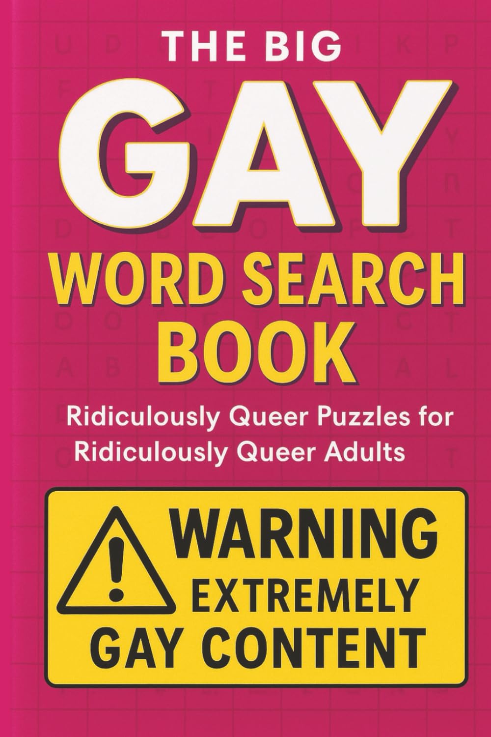 The Big Gay Word Search Book: Funny Naughty Inappropriate LGBTQI Word Search | Adult Joke Gag Gift | 6X9 inches, 110 Pages | 50+ Puzzles | Gifts for Holidays, Pranks, and Pride Parties