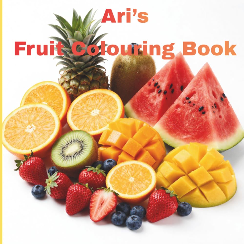 Fruit Colouring Book for Kids: Educational Colouring Pages of Fruits and for Preschool Children Age 3-5