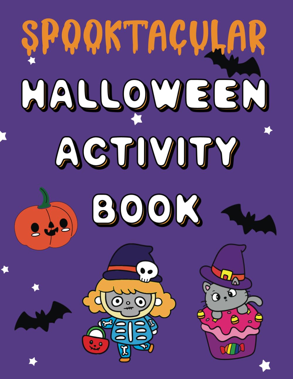 Spooktacular Halloween Activity Book: A Halloween Activity Book for Kids Ages 4-8