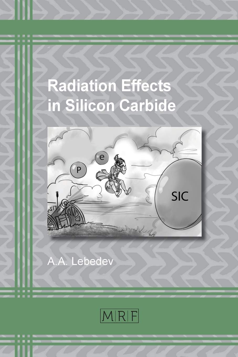 Radiation Effects in Silicon Carbide (Materials Research Foundations)