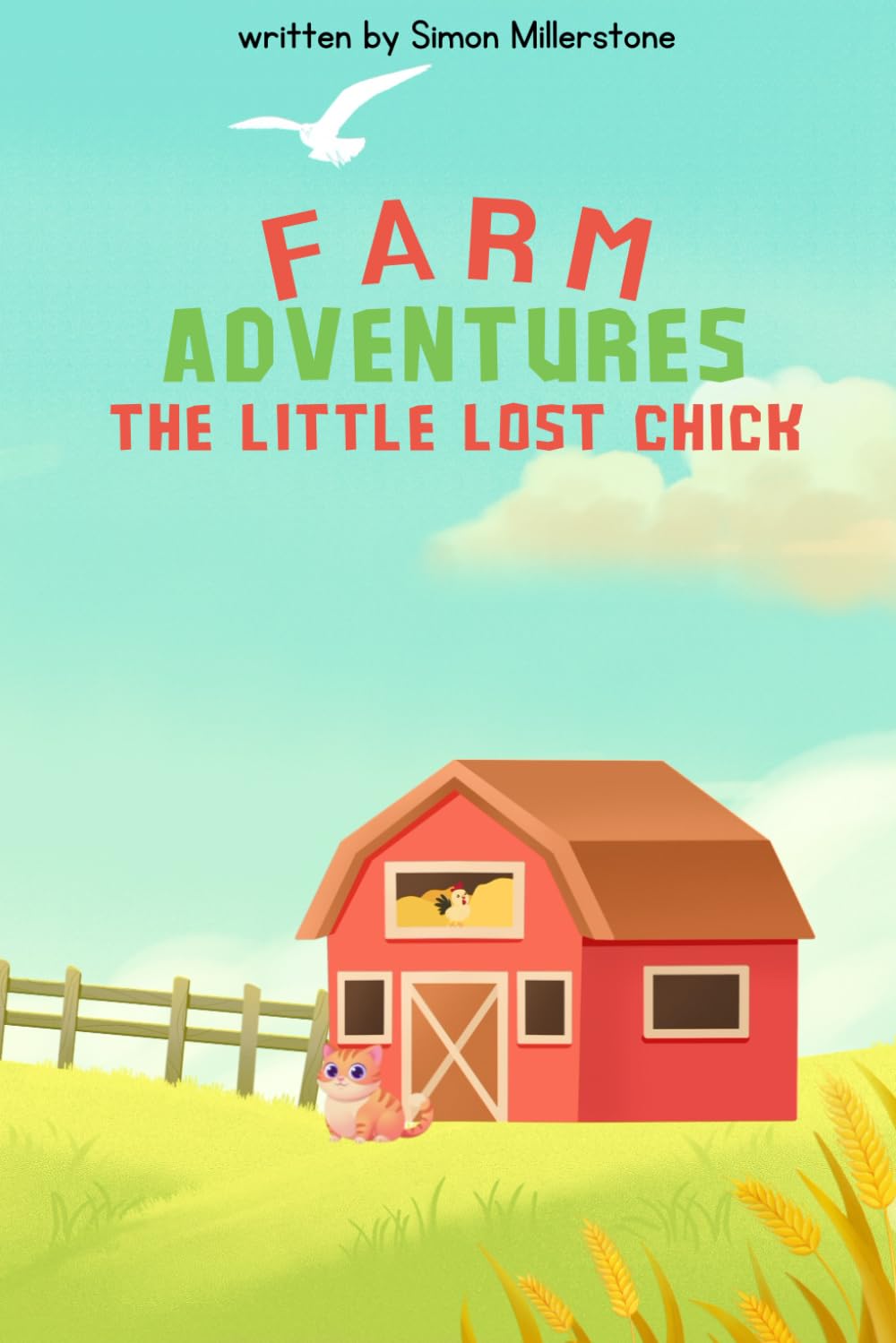 Farm Adventures: The Little Lost Chick: A Sunny Farm Adventure for Young Readers