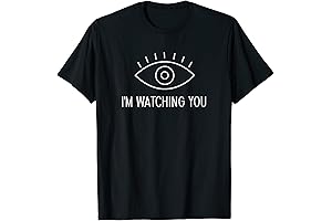 I'm Watching You T-Shirt: Funny, Jokes Tee, Sarcastic Humor