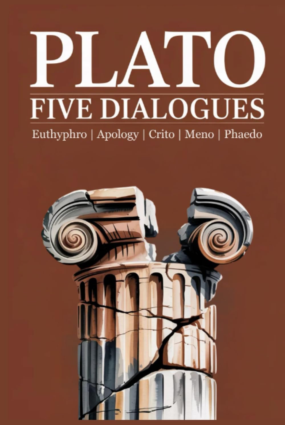 Plato: Five Dialogues: Euthyphro, Apology, Crito, Meno, Phaedo