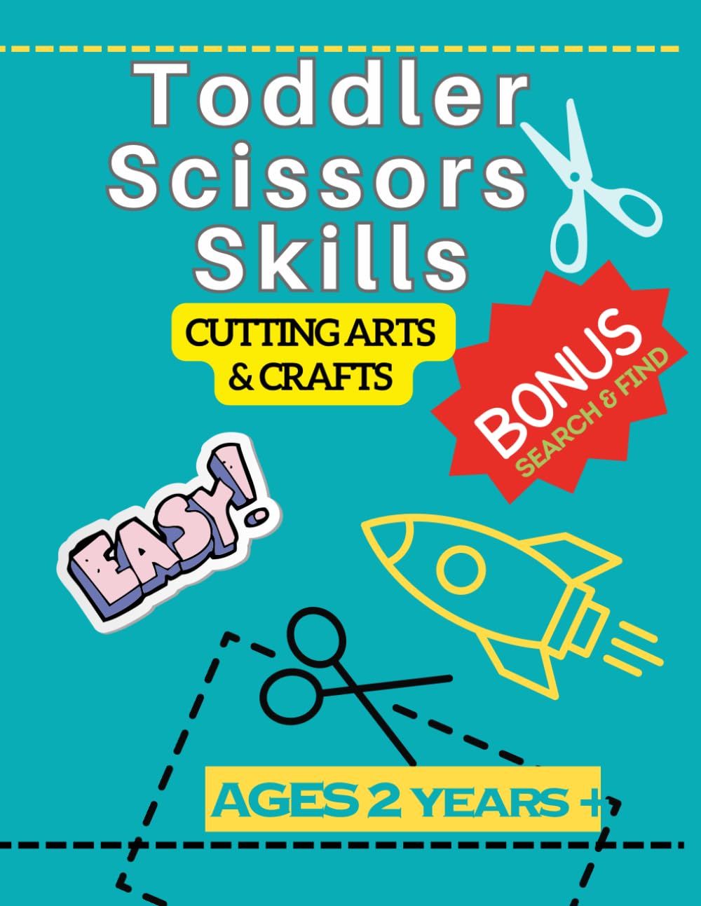 Toddler Scissors Skills: Cutting Arts & Crafts: A Preschool Activity Book for Practice Fine Motor Control (100+ Pages of Fine Motor Skill Learning Activities)