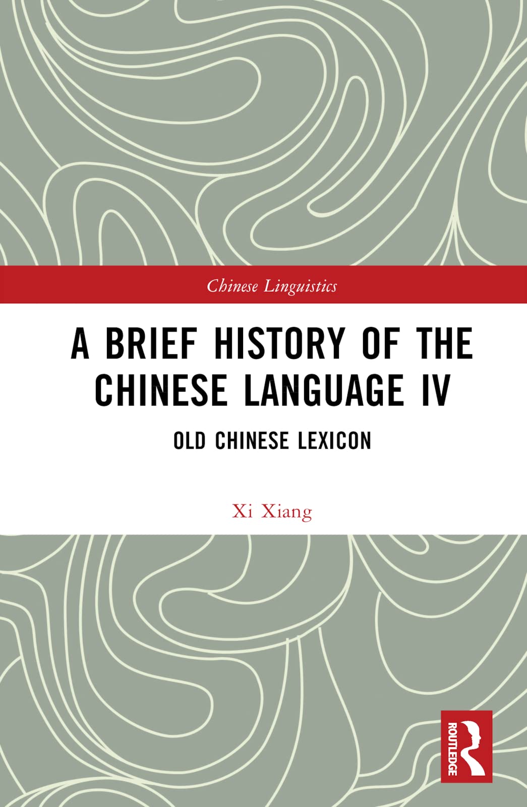 A Brief History of the Chinese Language IV (Chinese Linguistics)