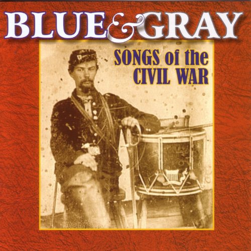 Blue & Gray Songs of the Civil War VARIOUS ARTISTS