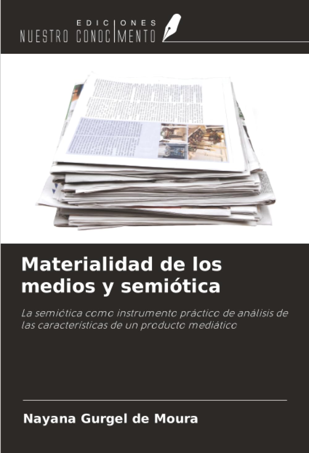 Materialidad de los medios y semiótica: La semiótica como instrumento práctico de análisis de las características de un producto mediático