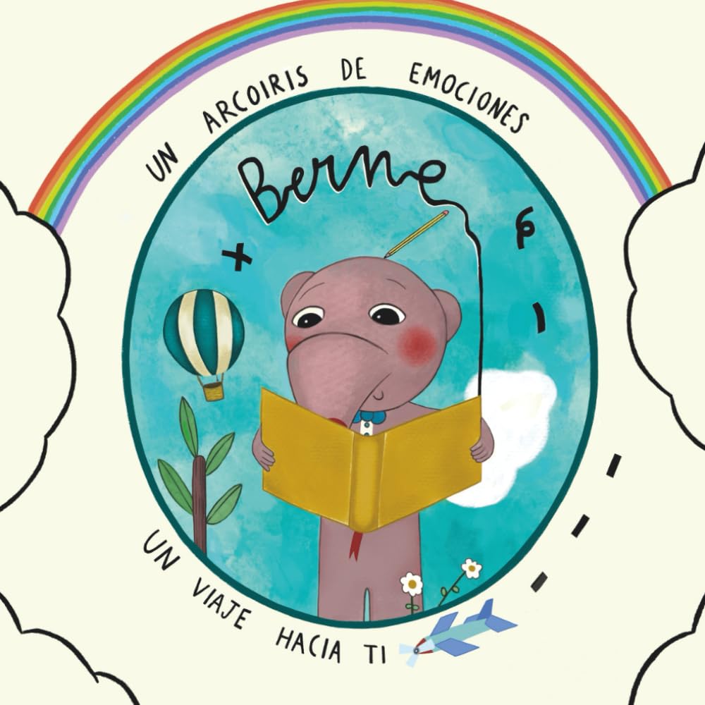 Berne. Un Arcoíris de Emociones. Un Viaje hacia ti.