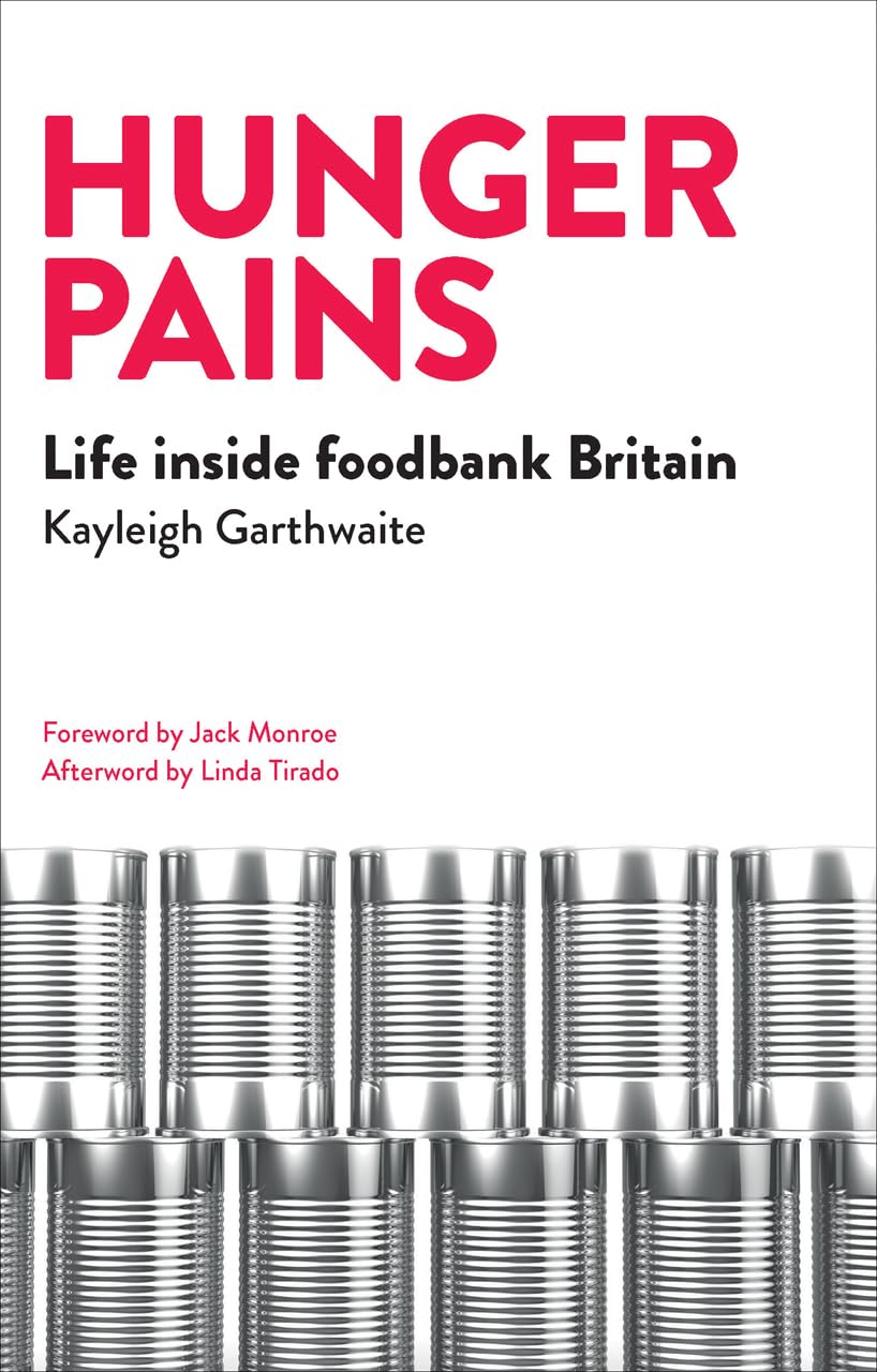 Hunger Pains: Life Inside Foodbank Britain