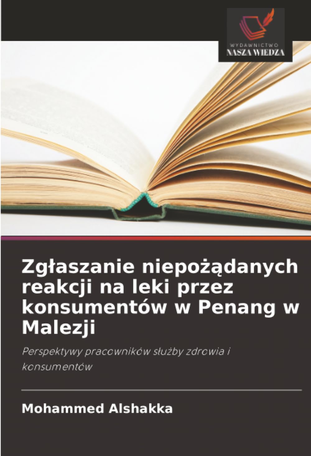 Zglaszanie niepożądanych reakcji na leki przez konsumentów w Penang w Malezji: Perspektywy pracowników s¿u¿by zdrowia i konsumentów
