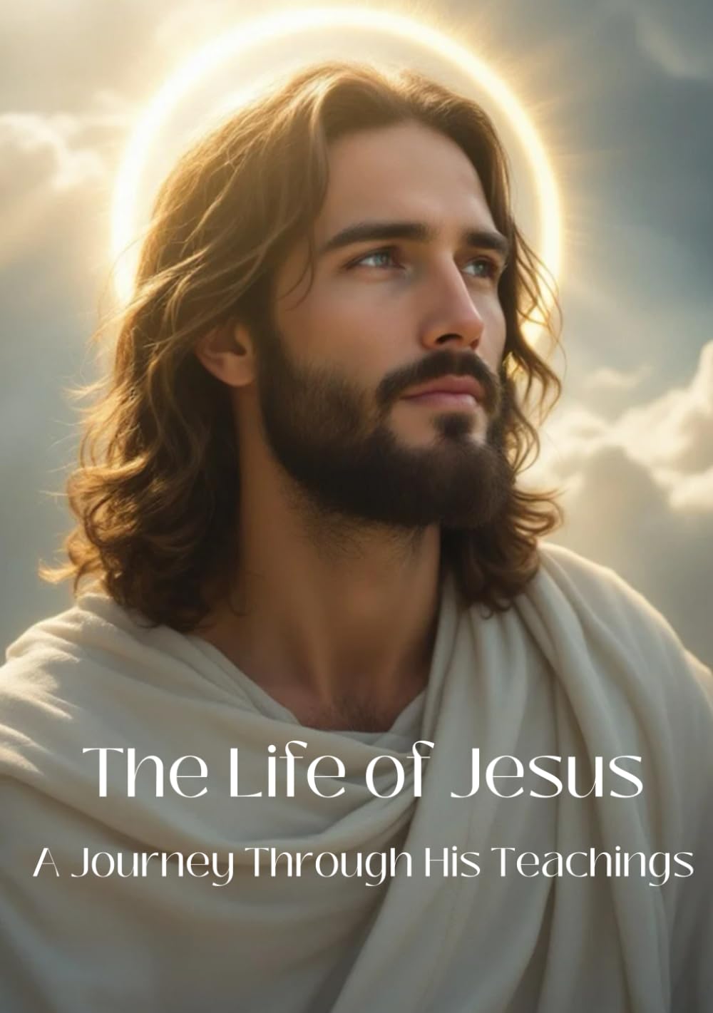 The Life of Jesus: A Journey Through His Teachings