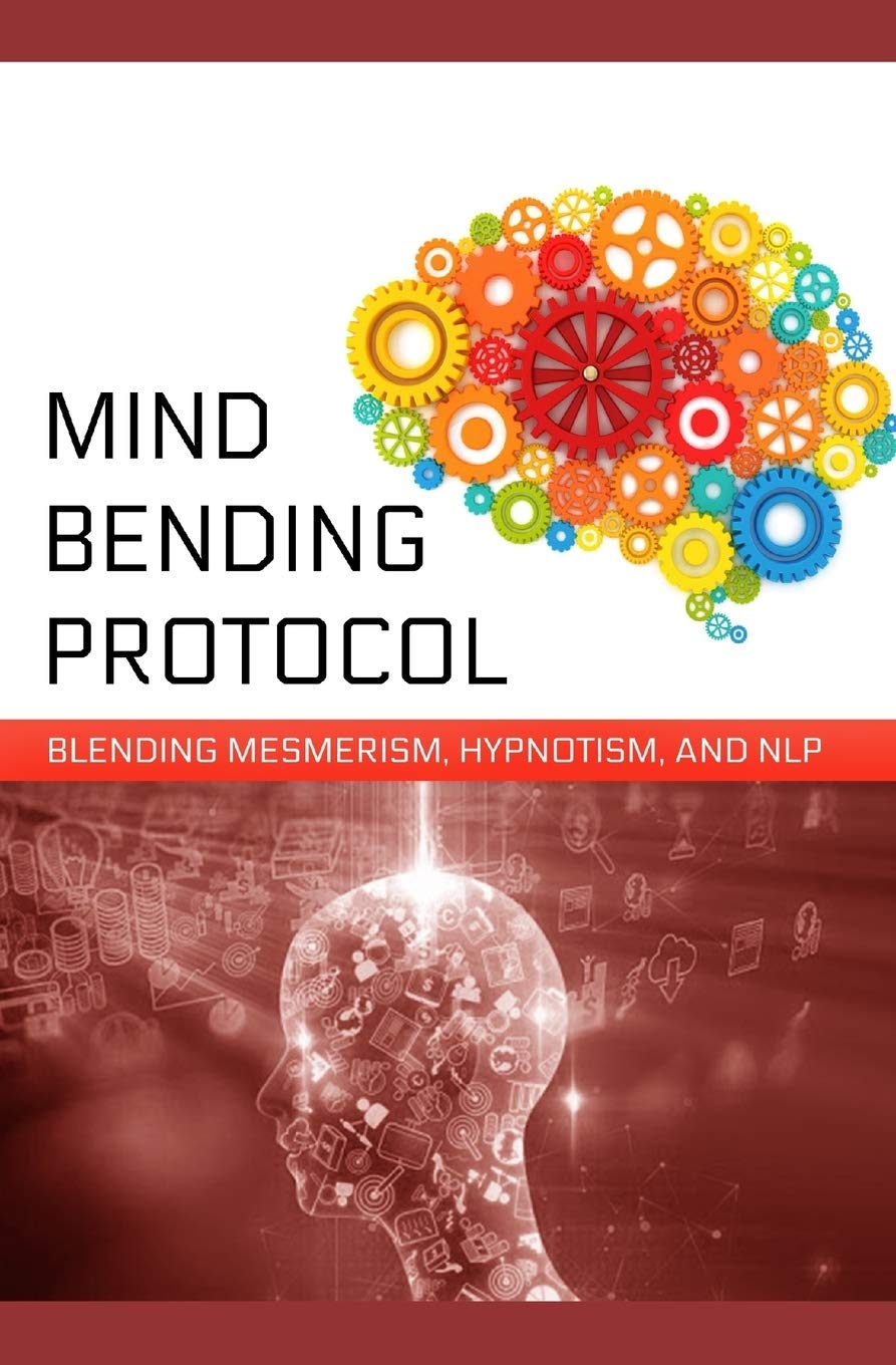 Mind-Bending Protocol: Blending Mesmerism, Hypnotism, and NLP
