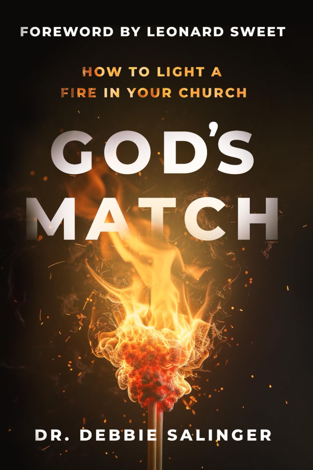 God’s Match: How to Light a Fire in Your Church