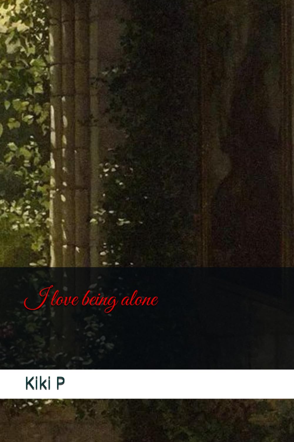 I love being alone