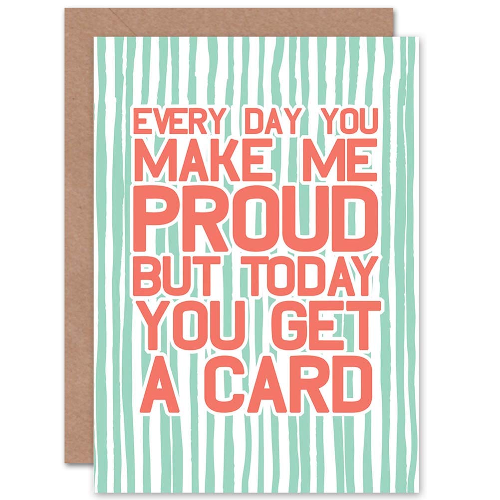 Wee Blue Coo CARD GREETING MAKE ME PROUD EVERY DAY