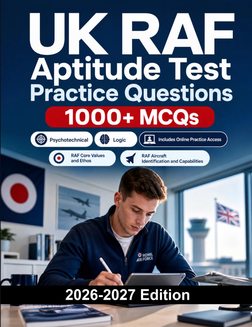 UK RAF Aptitude Test Practice Questions: Verbal reasoning, numerical reasoning, spatial awareness, mechanical comprehension and timed mock tests