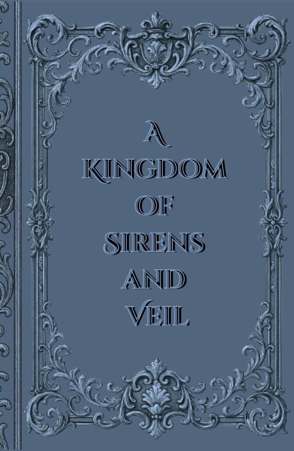 A Kingdom of Sirens and Veil (Dragon Bound Saga)