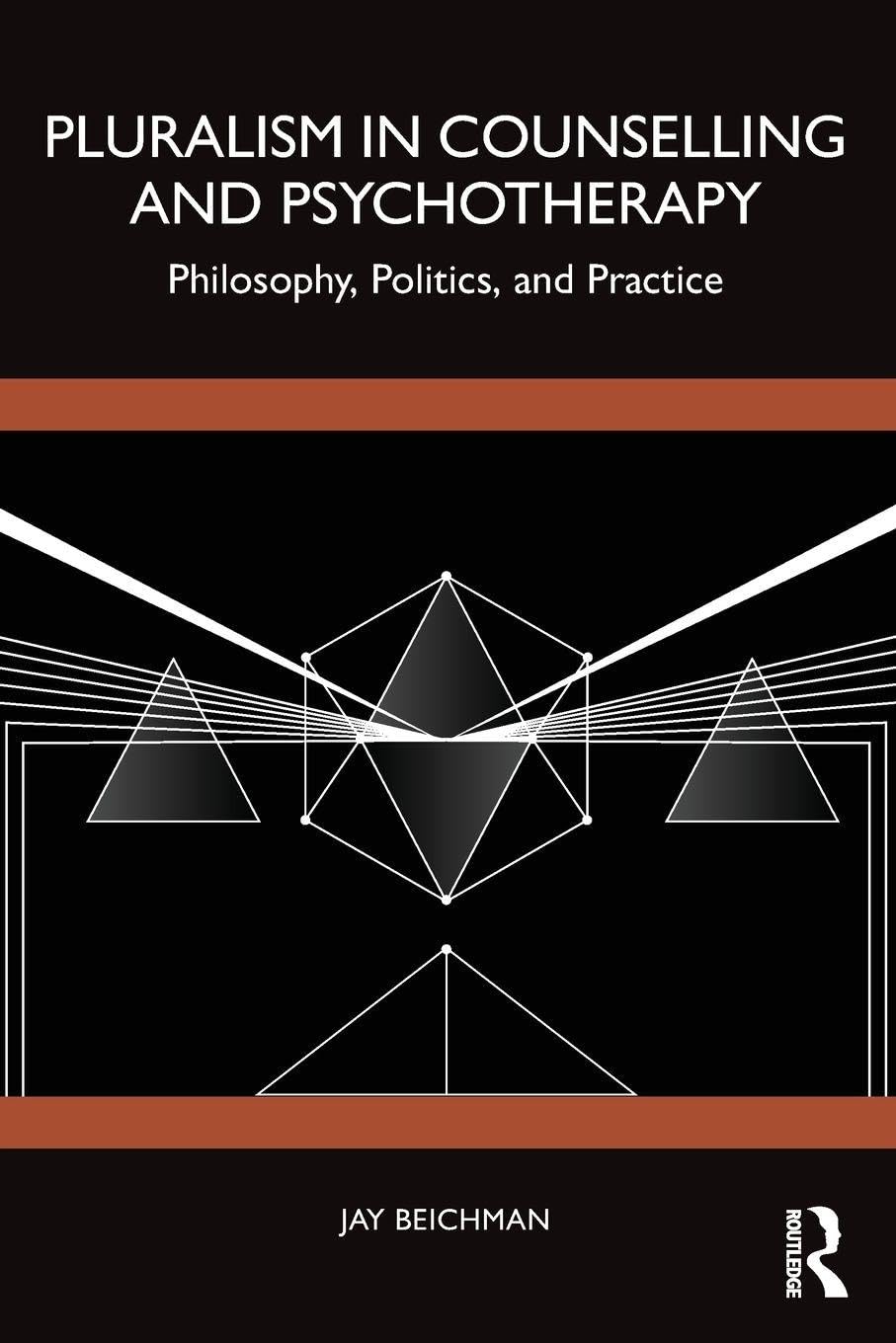 Pluralism in Counselling and Psychotherapy: Philosophy, Politics, and Practice