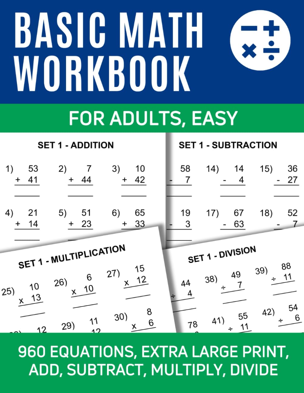 Basic Math Workbook for Adults, Easy: 960 Equations, Extra Large Print, Add, Subtract, Multiply, Divide
