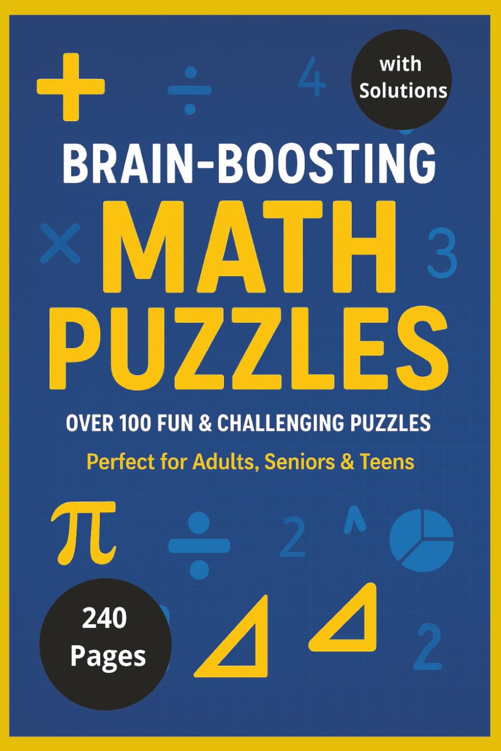 Brain Boosting Math Puzzles: Perfect for Adults, teens and Seniors