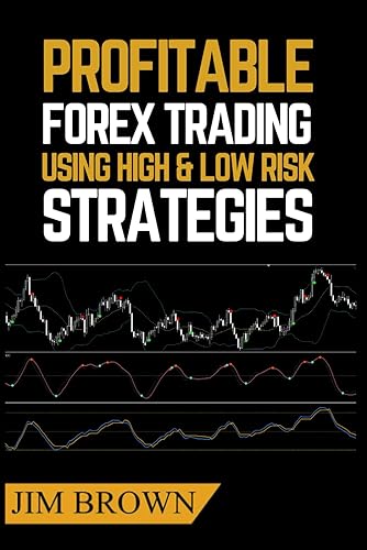 Profitable Forex Trading Using High &amp; Low Risk Strategies (Forex, Forex Trading System, Forex Trading Strategy, Oil, Precious metals, Commodities, Stocks, Currency Trading, Bitcoin)