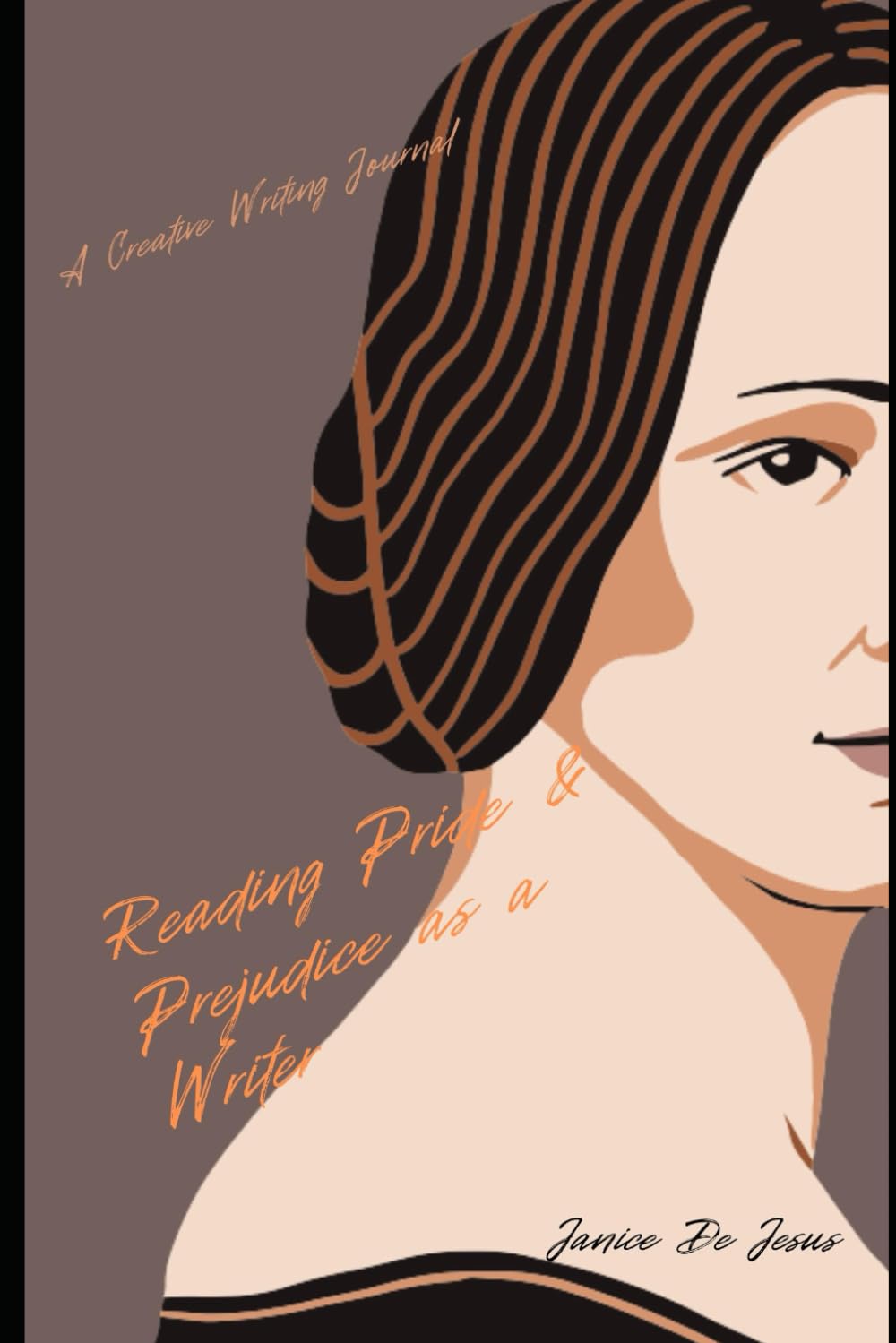 Reading Pride and Prejudice as a Writer: A Creative Writing Journal