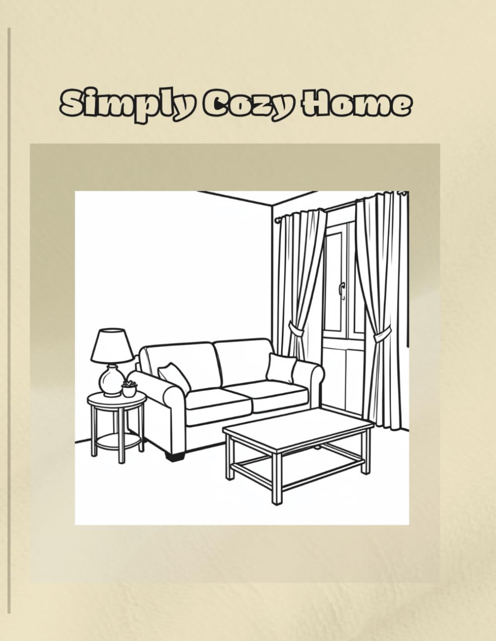 Simply Cozy Home: A Bold and Easy Coloring Book for Stress Relief and Mindful Relaxation