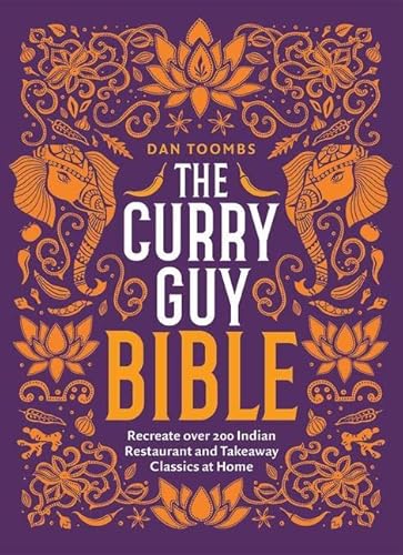 The Curry Guy Bible: Recreate Over 200 Indian Restaurant And Takeaway Classics At Home #TOP9
