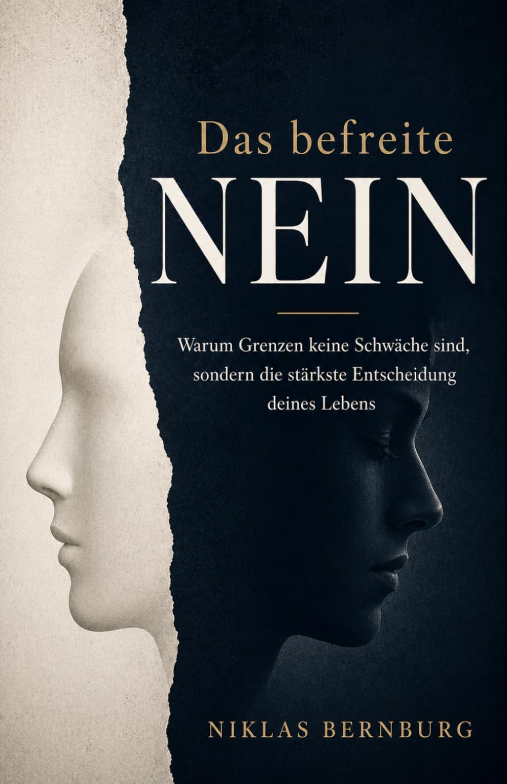 Das befreite Nein: Warum Grenzen keine Schwäche sind, sondern die stärkste Entscheidung deines Lebens (Klar leben)