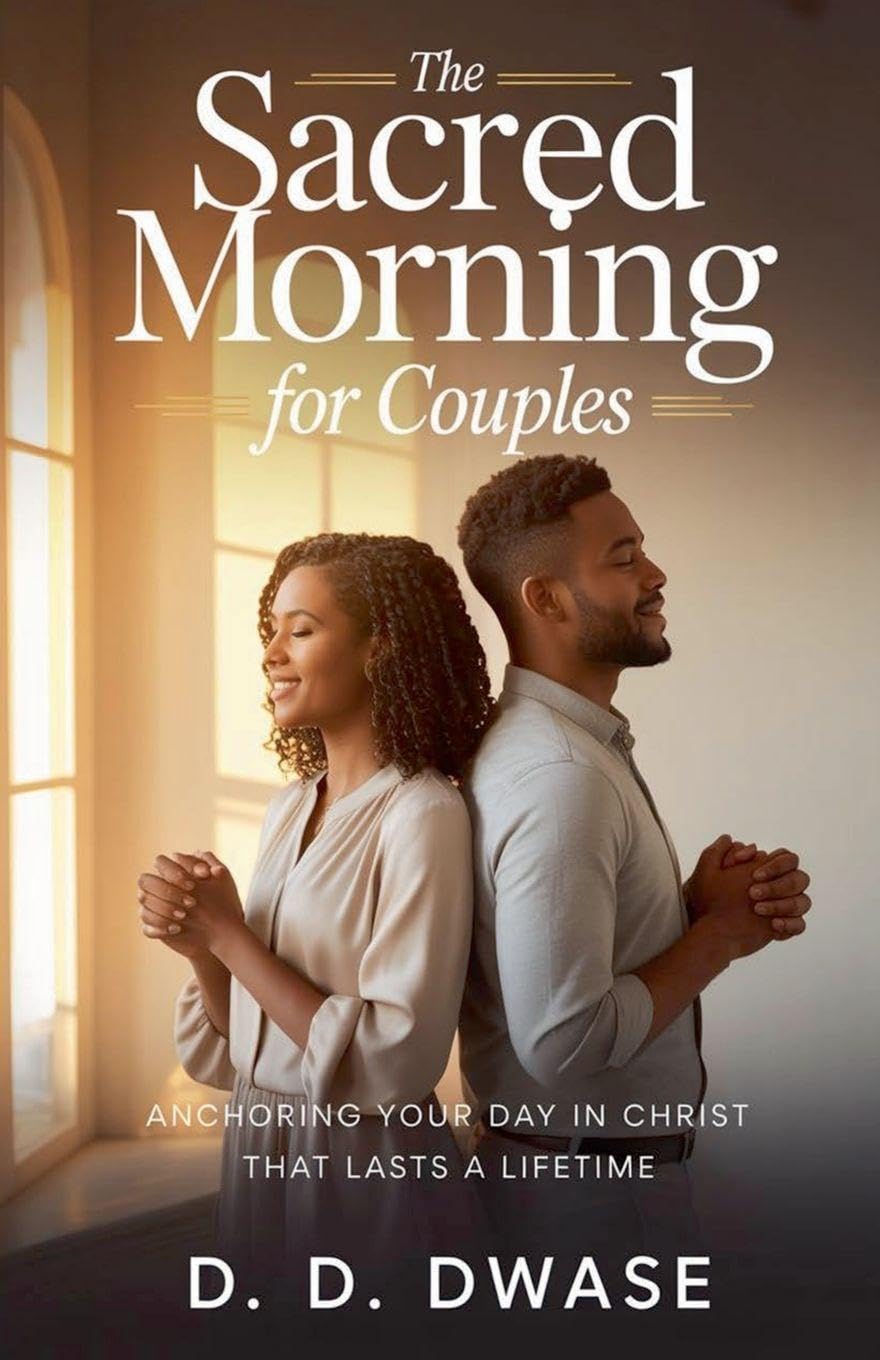 The Sacred Morning For Couples: Anchoring Your Day In Christ That Lasts A Lifetime: 4