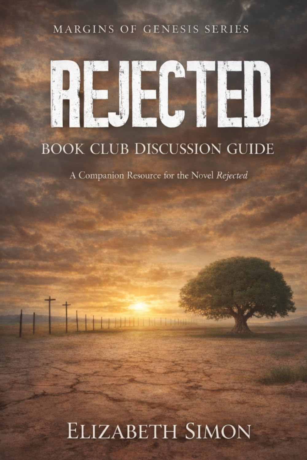 Rejected Book Club Discussion Guide: A Companion Resource for the Novel Rejected (Margins of Genesis)