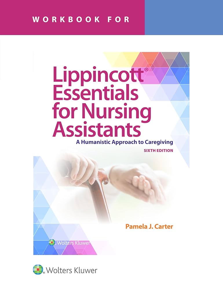 Lippincott Essentials for Nursing Assistants A Humanistic Approach to Caregiving, (Carter, 2021) 5th Edition test bank cover Lippincott Essentials for Nursing Assistants A Humanistic Approach to Caregiving, (Carter, 2021) 5th Edition test bank cover - ISBN 9781975246198