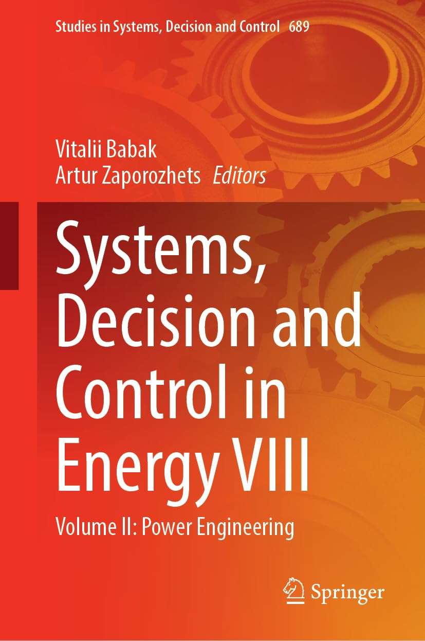 Systems, Decision and Control in Energy VIII: Volume II: Power Engineering (Studies in Systems, Decision and Control, 689)