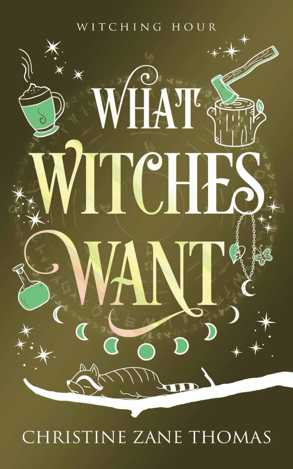 What Witches Want: A Paranormal Women's Fiction Mystery (Witching Hour)