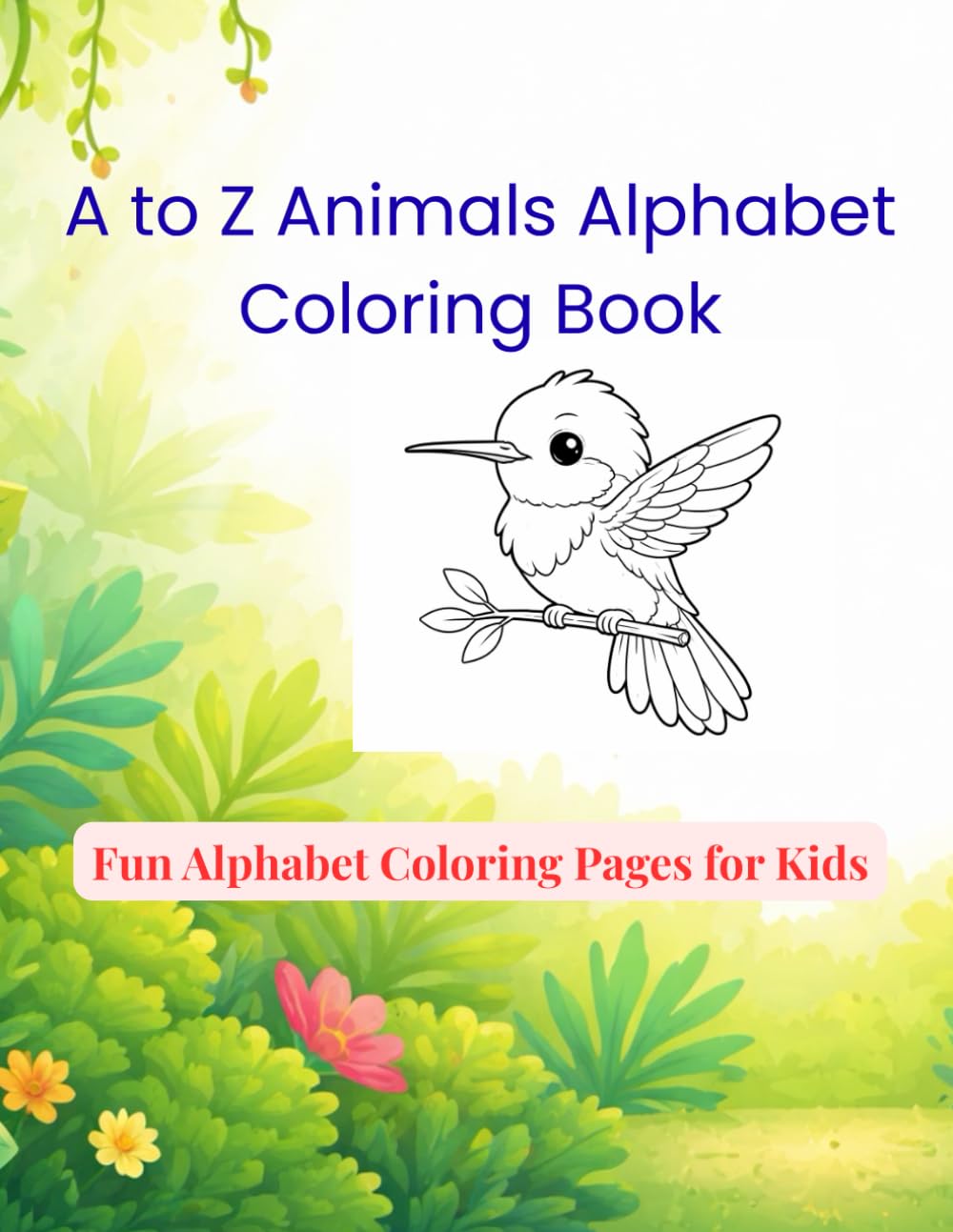 A to Z Animals Alphabet Coloring: Fun Alphabet Coloring Pages for Kids