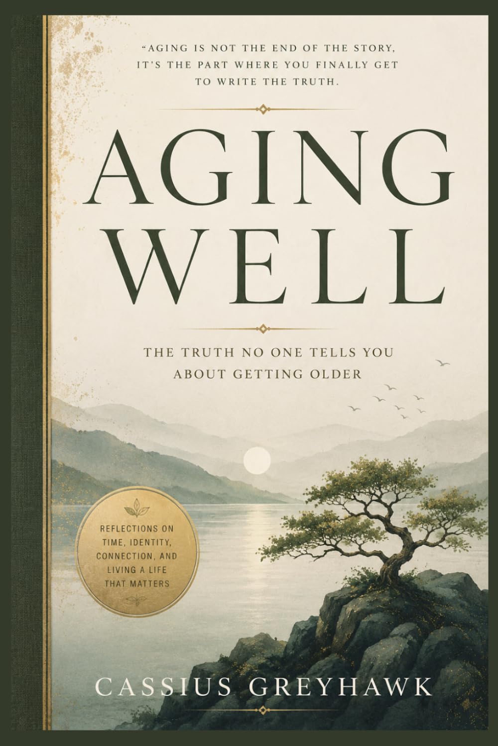 AGING WELL: The truth no one tells you about getting older