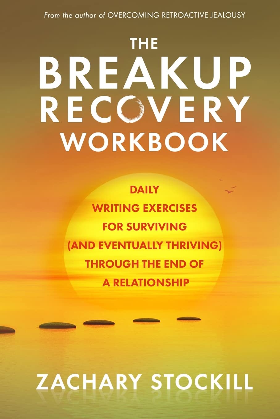 The Breakup Recovery Workbook: Daily Writing Exercises for Surviving (And Eventually Thriving) Through the End of a Relationship