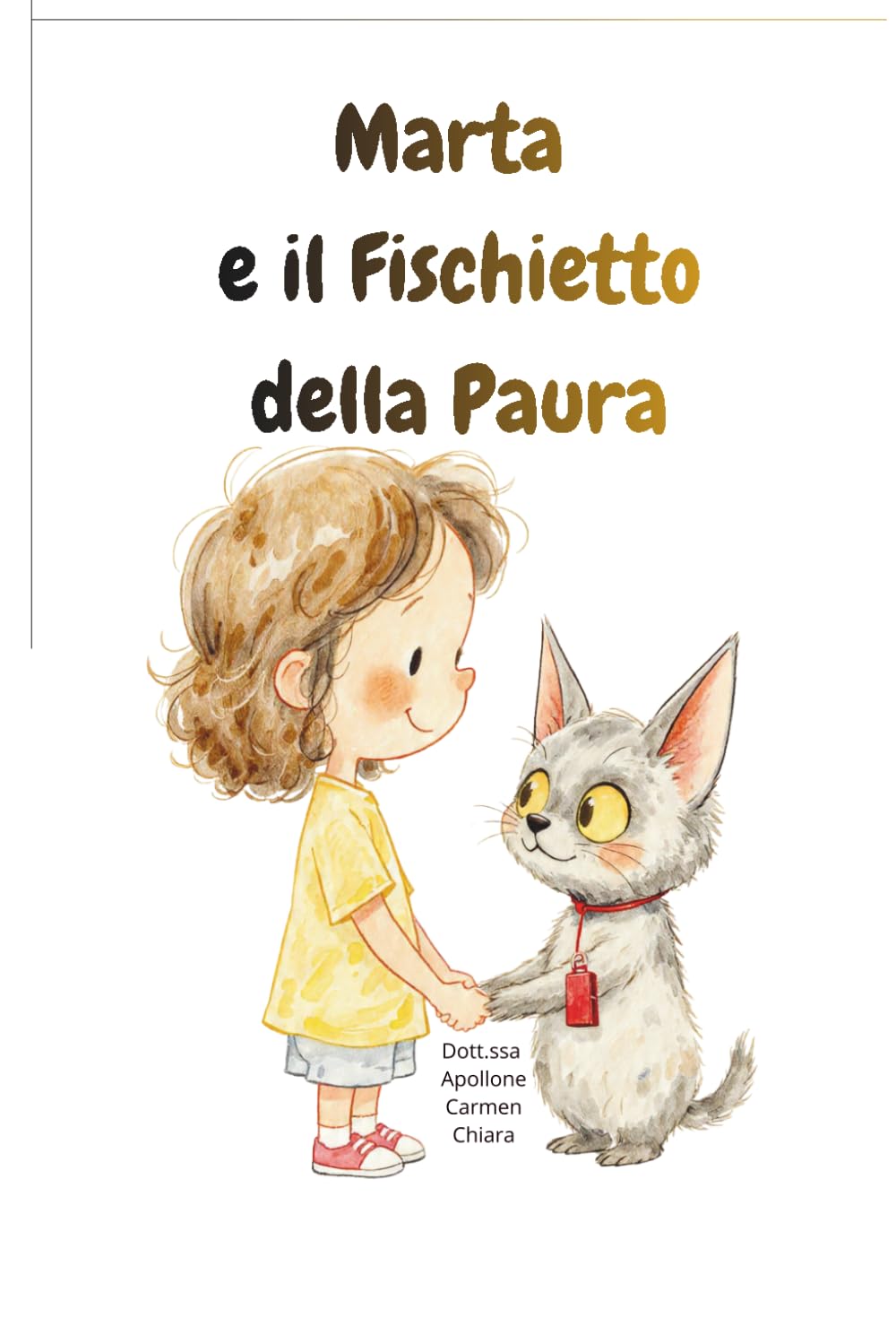 MARTA E IL FISCHIETTO DELLA PAURA (PICCOLI CUORI FORTI)
