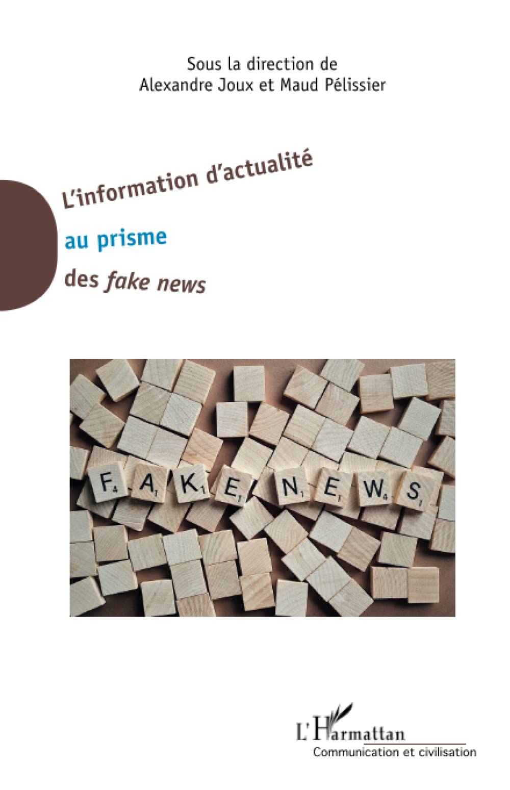 L'information d'actualité au prisme des fake news (French Edition)