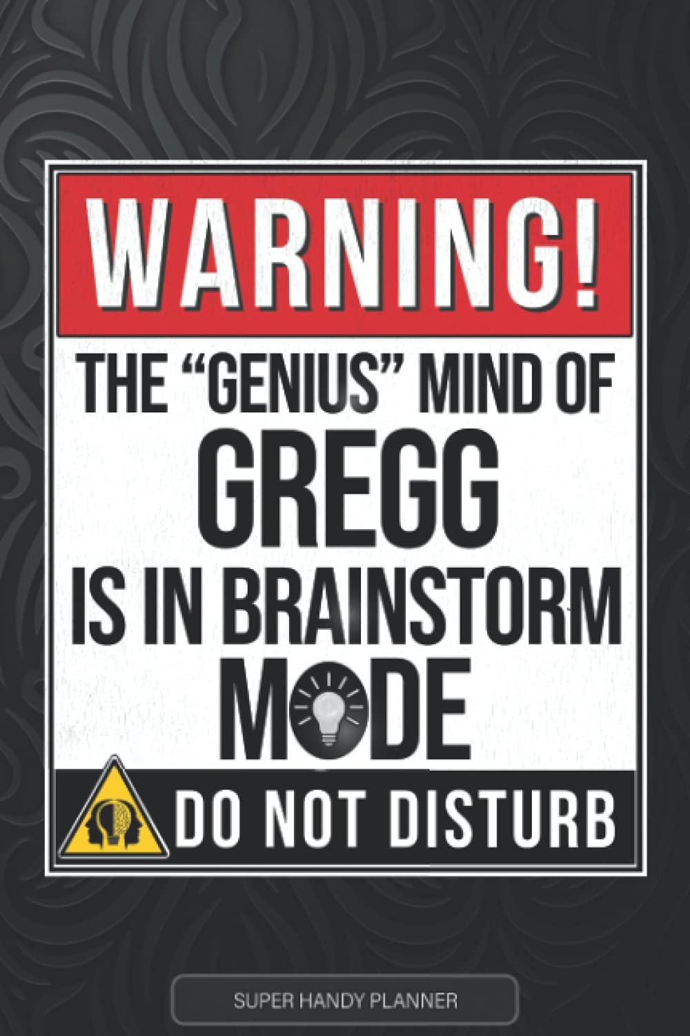 Gregg: Warning The Genius Mind Of Gregg Is In Brainstorm Mode - Gregg Name Custom Gift Planner Calendar Notebook Journal