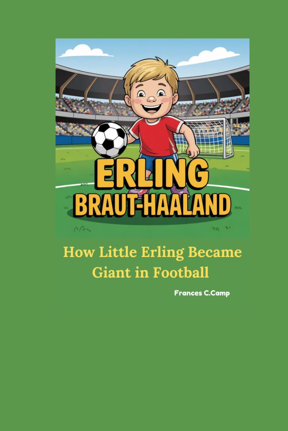 Erling Braut-Haaland: How Little Erling Became a Giant in Football!