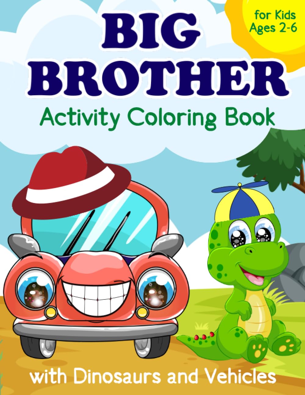 Big Brother Activity Coloring Book for Kids Ages 2-6 with Dinosaurs and Vehicles: For Boy Who Will Become an Older Sibling, Includes Mazes, Dot to Dots, Coloring Pages, Color by Numbers