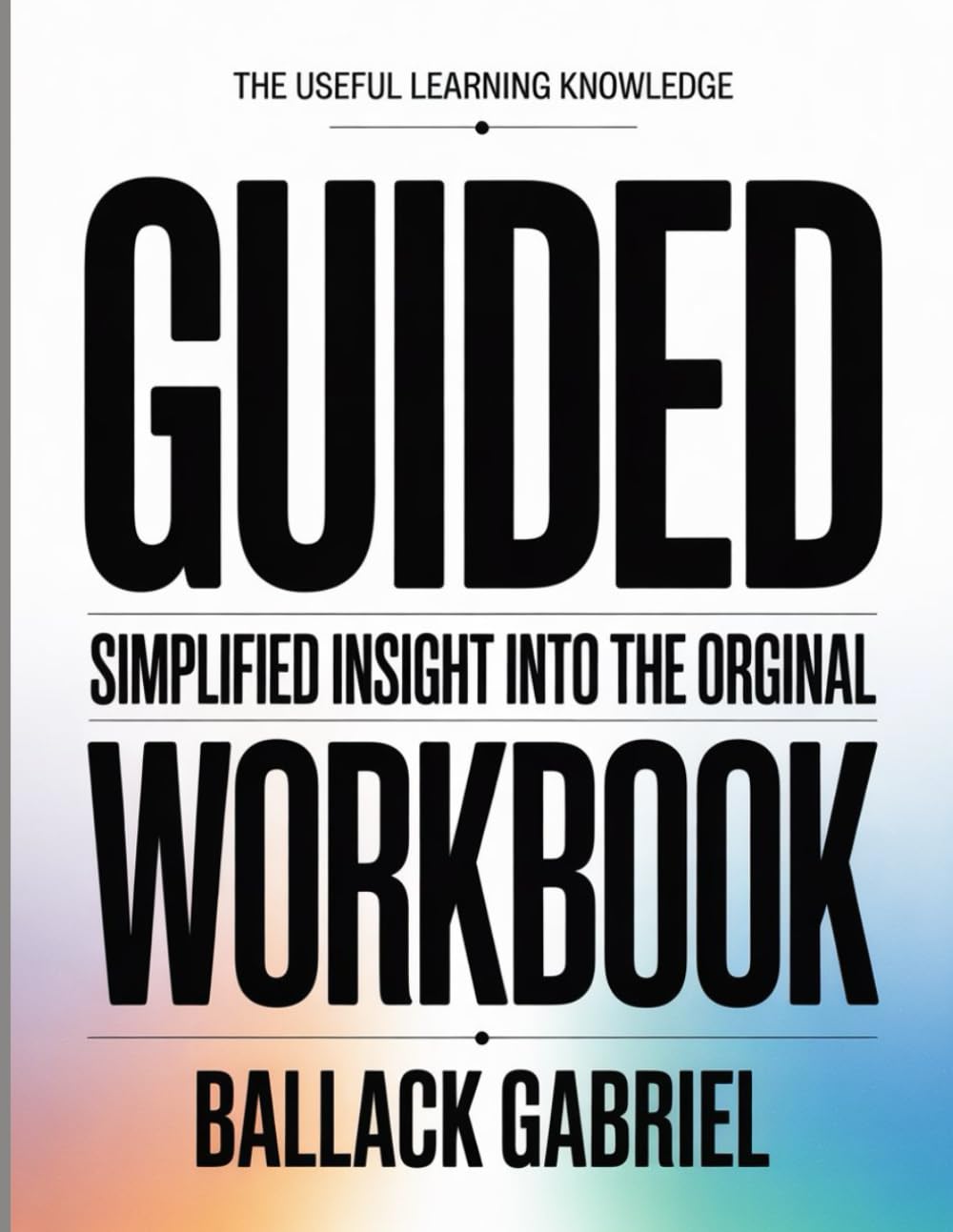 The Useful Learning Knowledge Guided: Simplified insight into the original
