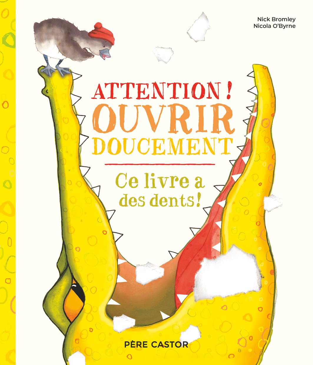 Attention ! Ouvrir doucement: Ce livre a des dents !