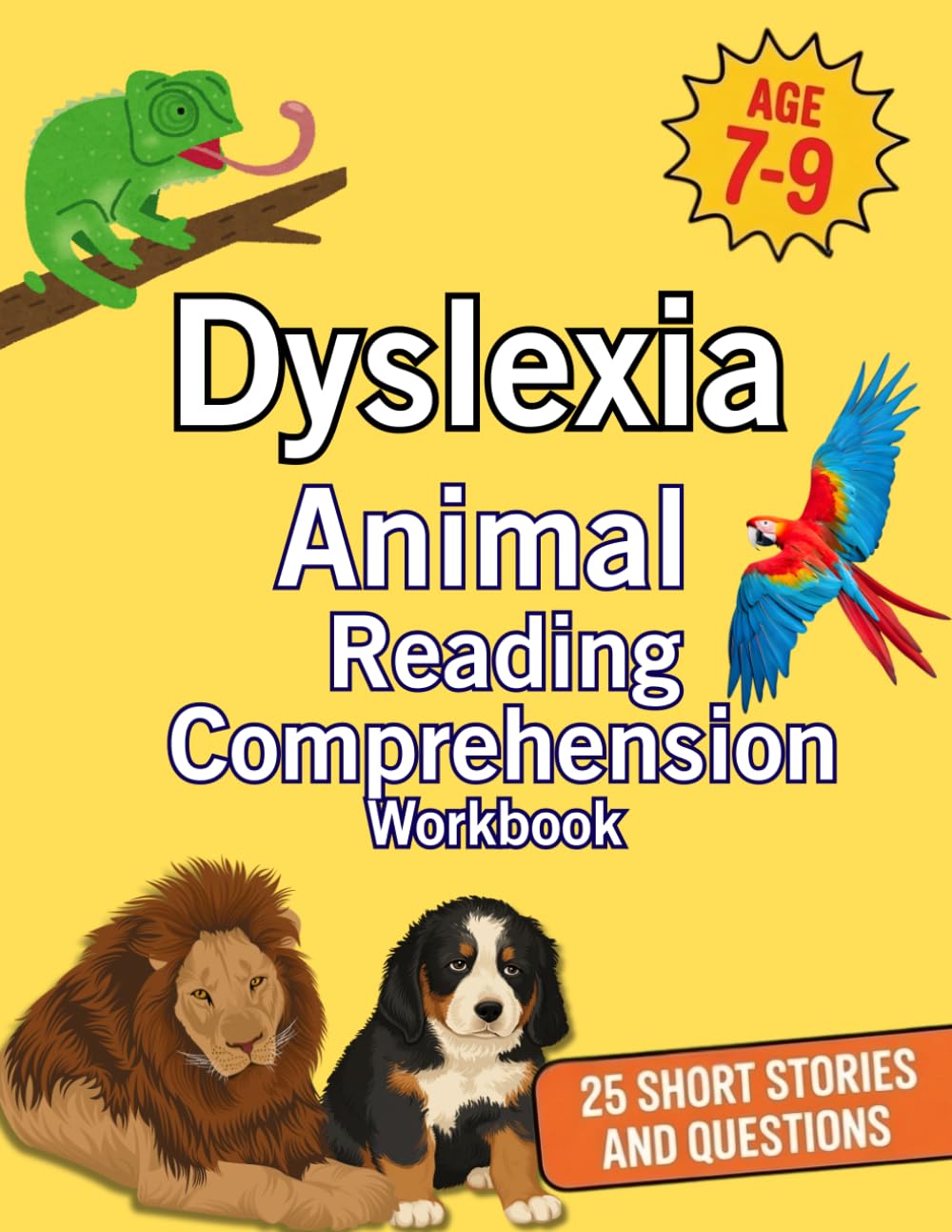Dyslexia Animal Reading Comprehension Workbook: 25 Short Animal Stories with Questions for Dyslexic Readers Ages 7–9 | Build Reading Confidence and ... Reading Comprehension Workbooks for Ages 7–9)